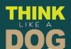 ‘Think Like a Dog’