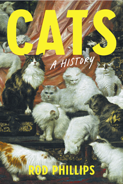 “Cats: A History” by Rod Phillips