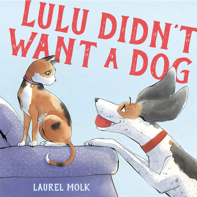 “Lulu Didn’t Want a Dog” by Laurel Molk